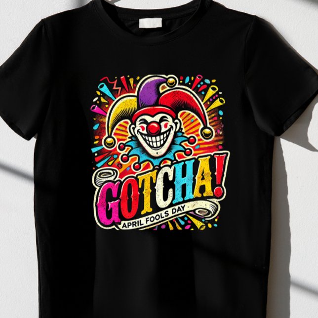 "Gotcha!" April-T - Shirt (Von Creator hochgeladen)