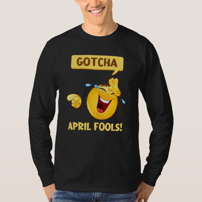 Gotcha Fool's Day April Fools Prank 2022 T-Shirt (Vorderseite)