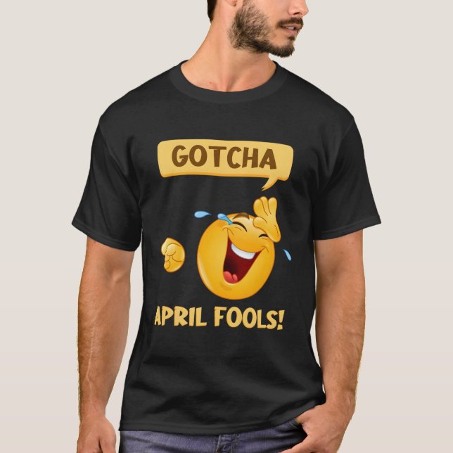 Gotcha Fool's Day April Fools Prank 2022 T-Shirt (Vorderseite)