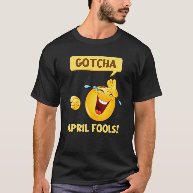 Gotcha Fool's Day April Fools Prank 2022 T-Shirt (Vorderseite)