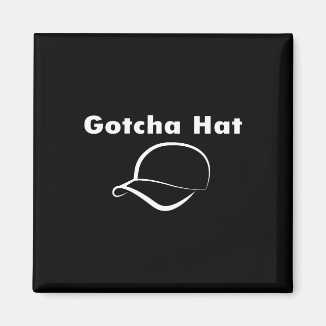 Gotcha Hat Meme Funny Prank Joke Internet Culture Magnet (Vorne)