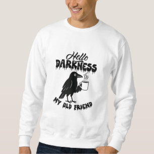 Goth Crow Coffee "Hallo Dunkelheit" Kunst Sweatshirt