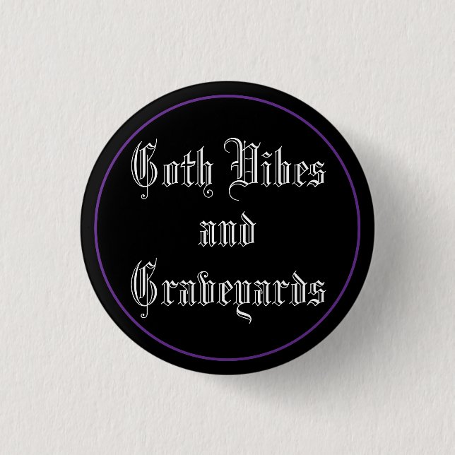 Goth Vibes & Graveyards Button (Vorderseite)