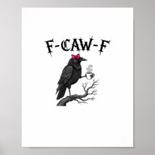 Gothic Crow F-Caw-F Vogel Lustiger Halloween Rabe Poster