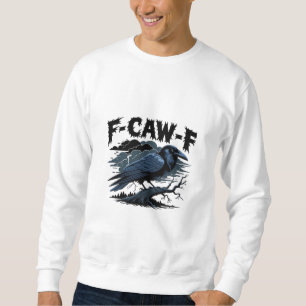 Gothic Crow Lustiger Humor F-Caw-F Essential Minim Sweatshirt