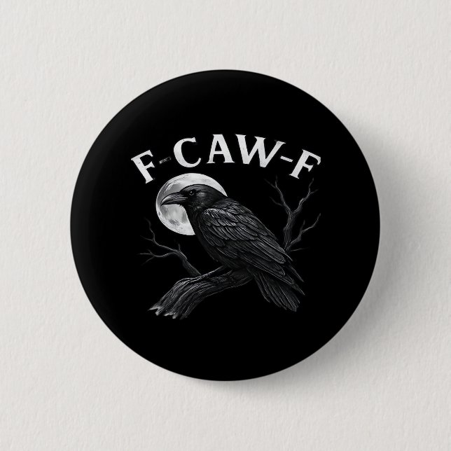 Gothic F-Caw-F Humor Funny Crow Button (Vorderseite)