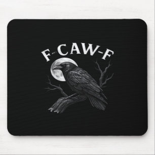 Gothic F-Caw-F Humor Lustiger Krähe Mousepad