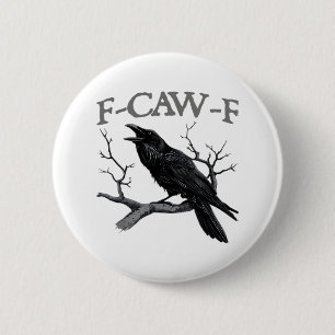 Gothic F-Caw-F Lustige Krähe Humor Essential Vinta Button