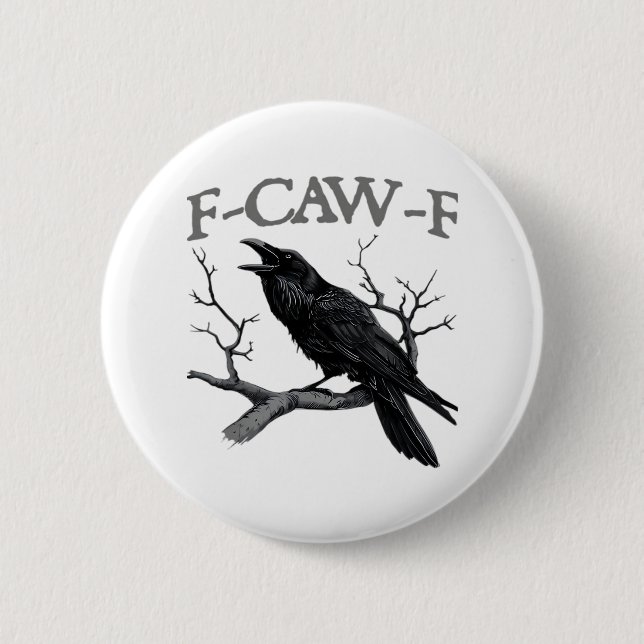 Gothic F-Caw-F Lustige Krähe Humor Essential Vinta Button (Vorderseite)