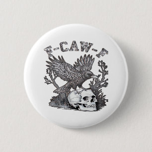 Gothic Lustiger F-Caw-F Humor Krähe Essential Retr Button
