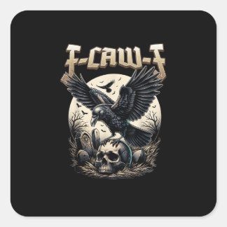 Gothic Skull F Caw F Crow Humor Graphic Quadratischer Aufkleber