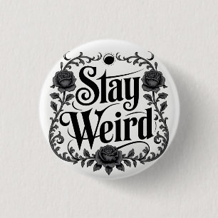 Gothic-Typografie-Grafik "Stay Weird" Button