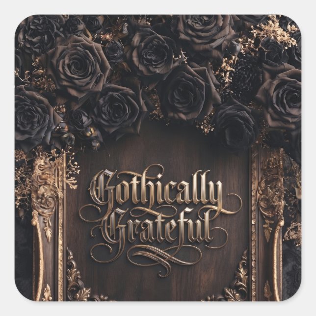Gothisch dankbare Typografie mit dunklen Rosen  Quadratischer Aufkleber (Vorderseite)