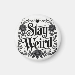 Gothische Typografie Grafik "Stay Weird" Magnet