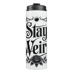 Gothische Typografie-Grafik "Stay Weird" Thermosbecher