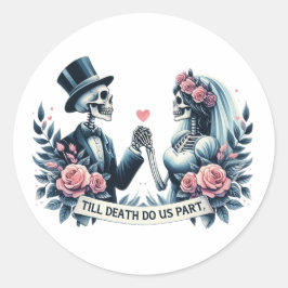 Gotische Hochzeit von "Bis zum Tod machen wir Teil Runder Aufkleber