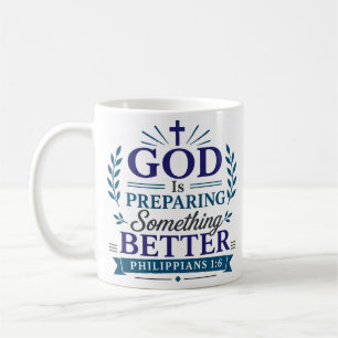 Gott bereitet etwas Besseres Bibelvers-Zitat Kaffeetasse