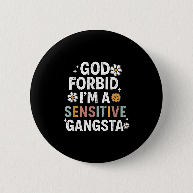 Gott bewahre, dass ich ein sensibler Gangsta bin,  Button (Vorderseite)