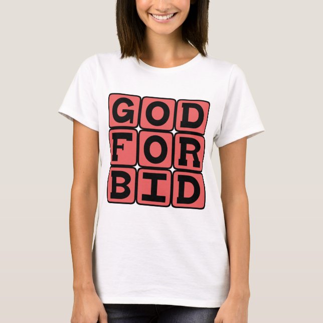 Gott bewahre, Idiom der Hoffnung T-Shirt (Vorderseite)