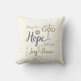 Gott der Hoffnung Fülle dich mit Freude und Friede Kissen