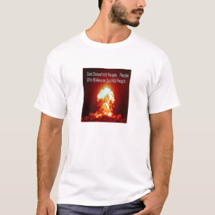 Gott Doesn ¹ t Tötungs-Leute. Leute, die an Gott T-Shirt
