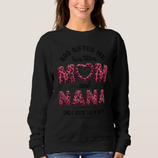Gott Ed mir zwei Titel Mama und Nana Frauen Großmu Sweatshirt