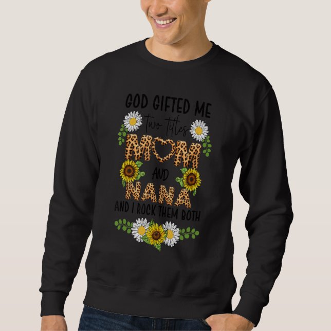 Gott Ed mir zwei Titel Mama und Nana Frauen Oma 2 Sweatshirt (Vorderseite)