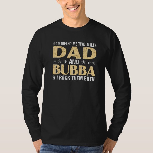 Gott Ed mir zwei Titel Vater und Bubba & ich Rock  T-Shirt (Vorderseite)