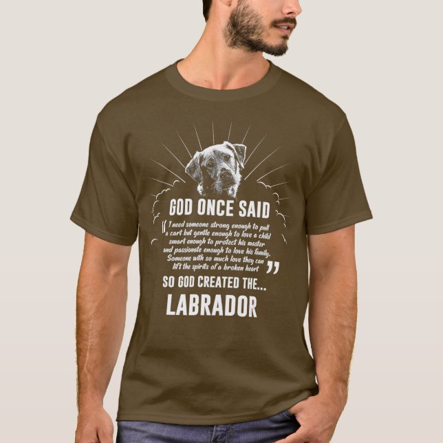 Gott einmal sagte Labrador Retriever Dog Geschenk T-Shirt (Vorderseite)