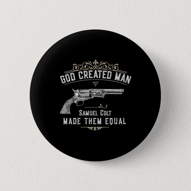 Gott erschuf den Menschen Samuel Colt machte sie g Button (Vorderseite)