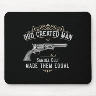 Gott erschuf den Menschen Samuel Colt machte sie g Mousepad