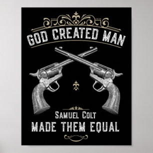 Gott erschuf den Menschen Samuel Colt machte sie g Poster