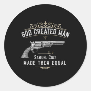 Gott erschuf den Menschen Samuel Colt machte sie g Runder Aufkleber