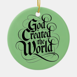 Gott erschuf die Welt Keramik Ornament