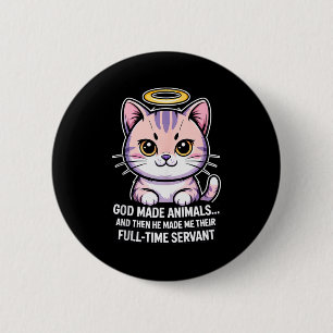 Gott erschuf Tiere... Vollzeit-Diener Christliches Button