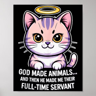 Gott erschuf Tiere... Vollzeit-Diener Christliches Poster