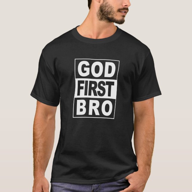 Gott Erste Bro Christlicher Glaube Jesus T-Shirt (Vorderseite)