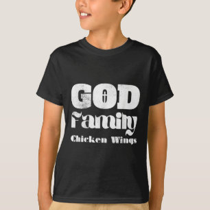 Gott Familie Chicken Wings Christlich Jesus Glaube T-Shirt