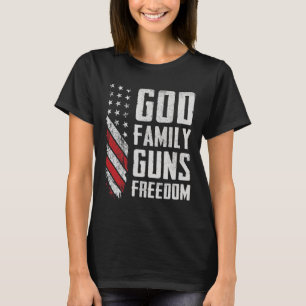 Gott Familie Waffen Freiheit - Pro-Waffen-Christen T-Shirt