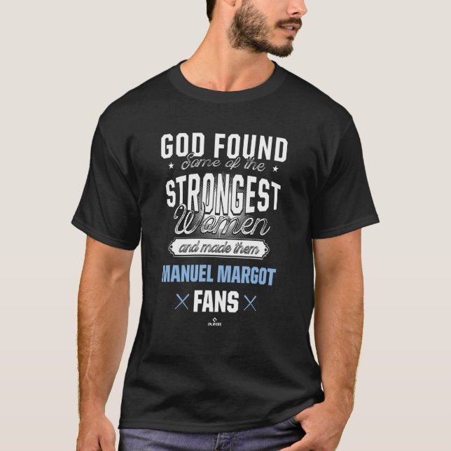 Gott fand den stärksten Baseball-Fans Manuel Margo T-Shirt (Vorderseite)