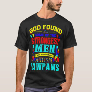Gott fand die stärksten Männer aus Autismus Pawpaw T-Shirt