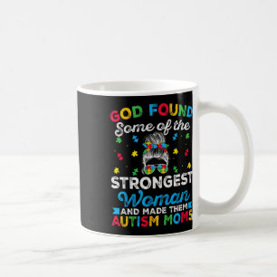 Gott fand einige der stärksten Frauen Autismus Spe Kaffeetasse
