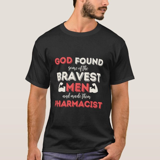 Gott fand einige der tapfersten Männer und machte  T-Shirt (Vorderseite)