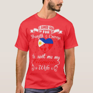 Gott für Kraft gefragt Mut schickte er Filipino Wi T-Shirt