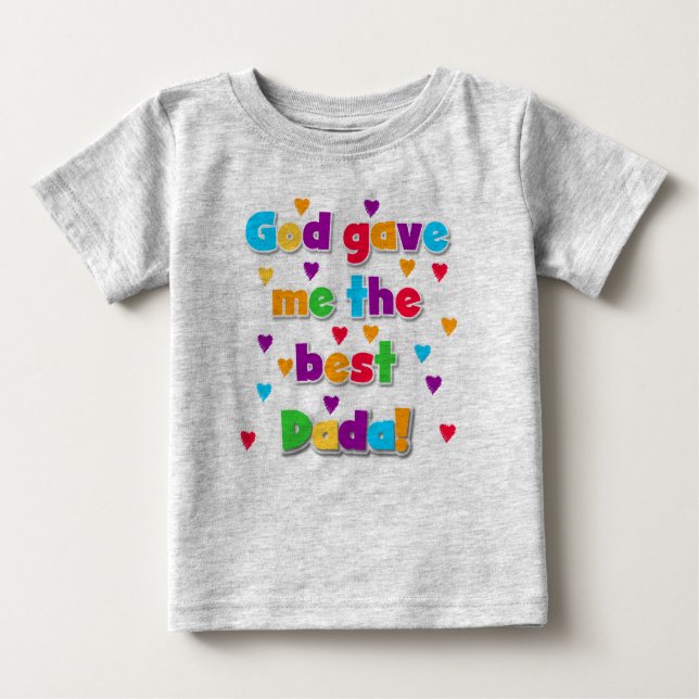 Gott gab mir das beste Dada Kleinkind Sweatshirt Baby T-shirt (Vorderseite)