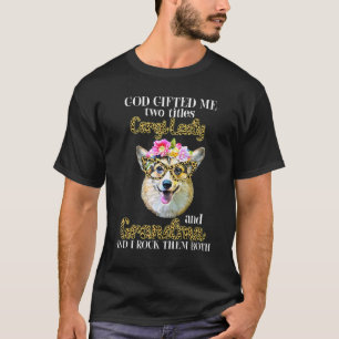 Gott gab mir zwei Titel Corgi-Lady und Oma Muttert T-Shirt