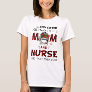 Gott gab mir zwei Titel Mama Nurse Messy Bun Chris T-Shirt