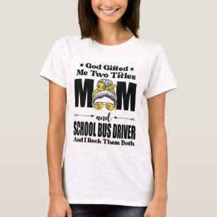 Gott gab mir zwei Titel Mama & Schulbusfahrer T-Shirt