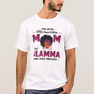 Gott gab mir zwei Titel Mama und Glamma Black Mama T-Shirt