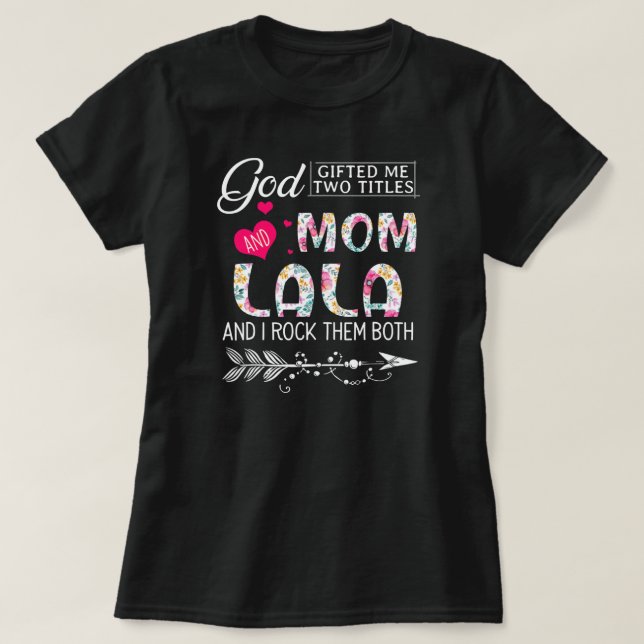 Gott gab mir zwei Titel Mama und Lala Blume T-Shirt (Design vorne)